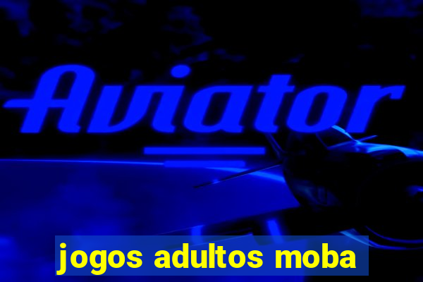 jogos adultos moba